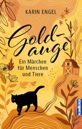 Goldauge - Ein Märchen für Menschen und Tiere