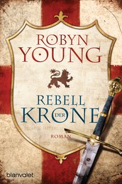 Rebell der Krone - Historischer Roman