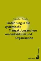 Günther Mohr: Einführung in die systemische Transaktionsanalyse von Individuum und Organisation 