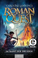 Caroline Lawrence: Roman Quest – Im Bann der Druiden (Roman Quest 2) 