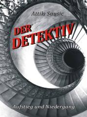 Der Detektiv - Aufstieg und Niedergang – ein literarischer Streifzug