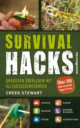 Survival Hacks - Draußen überleben mit Alltagsgegenständen