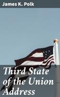 James K. Polk: Third State of the Union Address 