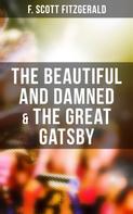 F. Scott Fitzgerald: The Beautiful and Damned & The Great Gatsby 