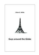 Chloe G. Wilde: Guys around the Globe 