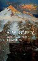 A. W. Greely: Explorers and Travellers 