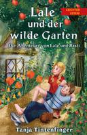Tanja Tintenfinger: Lale und der wilde Garten - Leichter lesen 