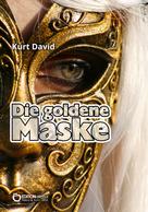 Kurt David: Die goldene Maske 