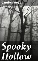 Carolyn Wells: Spooky Hollow 