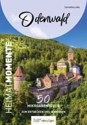 Odenwald - HeimatMomente - 50 Mikroabenteuer zum Entdecken und Genießen