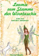 Rosemarie Eichmüller: Laomie vom Stamme der Wirntuschie 