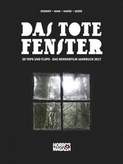 Das tote Fenster - 20 Tops und Flops - Das Horrorfilm-Jahrbuch 2017