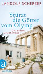 Stürzt die Götter vom Olymp - Das andere Griechenland
