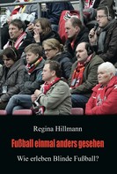 Regina Hillmann: Fußball einmal anders gesehen 
