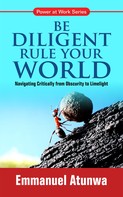 Emmanuel Atunwa: Be Diligent Rule Your World 
