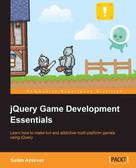 Selim Arsever: jQuery Game Development Essentials 