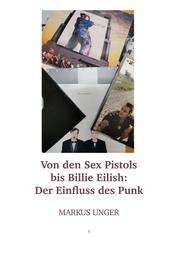 Von den Sex Pistols bis Billie Eilish - Der Einfluss des Punk
