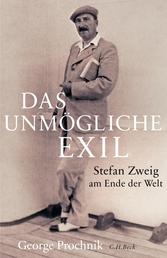 Das unmögliche Exil - Stefan Zweig am Ende der Welt