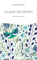 Anne Monneau: La Paix des fleurs 