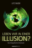 Lutz Gaudig: Leben wir in einer Illusion? ★★★★★