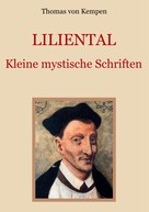 Thomas von Kempen: Liliental - Kleine mystische Schriften 