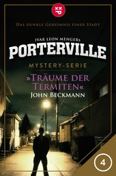 Porterville - Folge 04: Träume der Termiten - Mystery-Serie