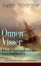 Onnen Visser: Der Schmugglersohn von Norderney (Historischer Abenteuerroman) - Klassiker der Jugendliteratur