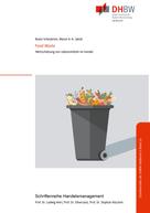 Beate Scheubrein: Food Waste - Wertschätzung von Lebensmitteln im Handel 