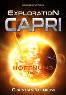 Christian Klemkow: Exploration Capri: Teil 4 Hoffnung (Science Fiction Odyssee) ★★★★