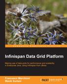Francesco Marchioni: Infinispan Data Grid Platform 