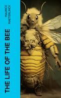 Maurice Maeterlinck: The Life of the Bee 