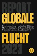 Jochen Oltmer: Report Globale Flucht 2023 ★★★