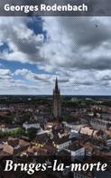 Georges Rodenbach: Bruges-la-morte 