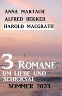 Alfred Bekker: 3 Romane um Liebe und Schicksal Sommer 2023 