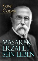 Masaryk erzählt sein Leben - Gespräche mit Karel Čapek