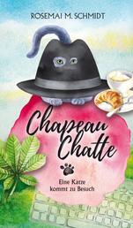 Chapeau Chatte - Eine Katze kommt zu Besuch
