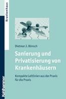 Dietmar J. Bönsch: Sanierung und Privatisierung von Krankenhäusern 