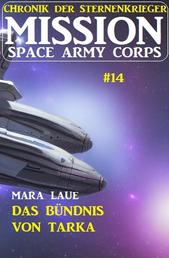 ​Mission Space Army Corps 14: Das Bündnis von Tarka: Chronik der Sternenkrieger