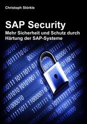 SAP Security - Mehr Sicherheit und Schutz durch Härtung der SAP-Systeme