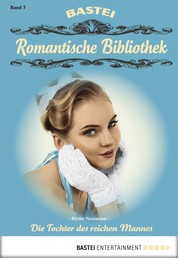 Romantische Bibliothek - Folge 7 - Die Tochter des reichen Mannes