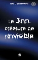 Nas E. Boutammina: Le Jinn, créature de l'invisible 
