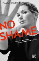 No Shame - Wie wir den Teufelskreis der destruktiven Scham verlassen