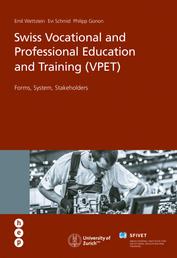 Swiss Vocational and Professional Education and Training (VPET) - Forms, System, Stakeholders