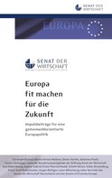 Stiftung Senat der Wirtschaft: Europa fit machen für die Zukunft 