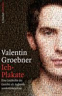 Prof. Dr. Valentin Groebner: Ich-Plakate 