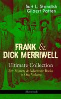 Burt L. Standish: FRANK & DICK MERRIWELL – Ultimate Collection: 20+ Mystery & Adventure Books in One Volume (Illustrated) 