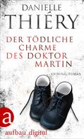 Danielle Thiéry: Der tödliche Charme des Doktor Martin ★★★★