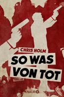 Chris Holm: So was von tot ★★★★