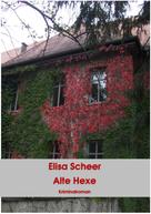 Elisa Scheer: Alte Hexe 