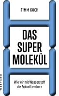 Timm Koch: Das Supermolekül 